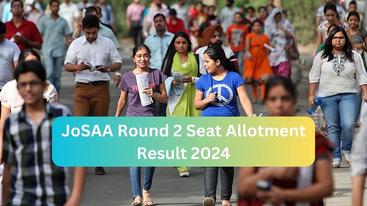 JoSAA Round 2 Seat Allotment Result 2024 Out Online Reporting Till