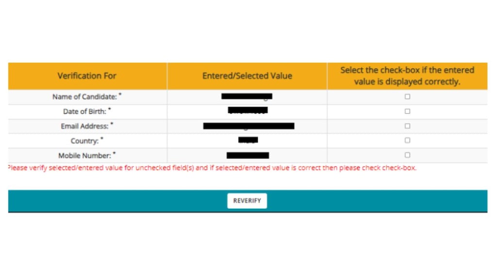 Re-verify the details that you have entered while registering.Candidates must note that the entries on this form cannot be changed once submitted.