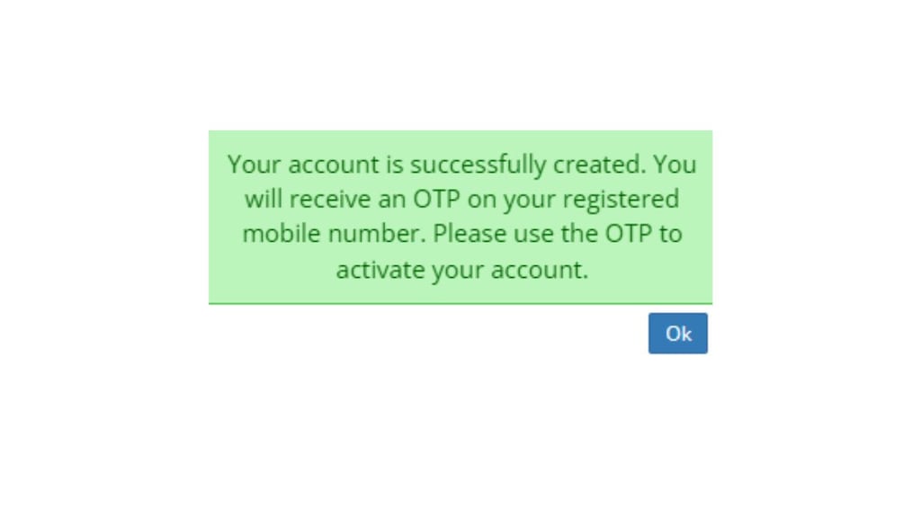 You will receive an OTP on your registered mobile. Enter the OTP in the designated field to activate your account.