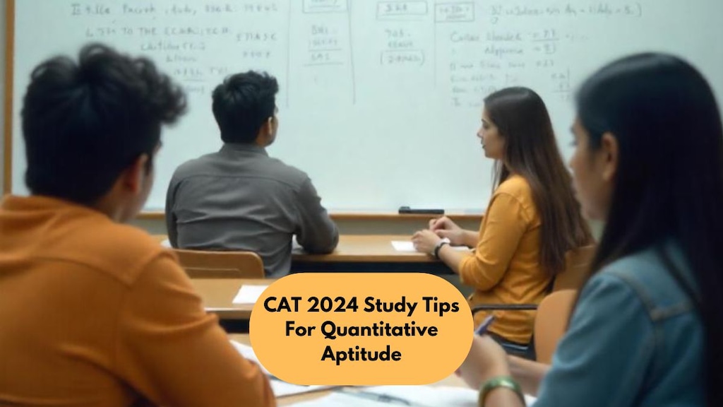 CAT 2024 Study Tips For Quantitative Aptitude